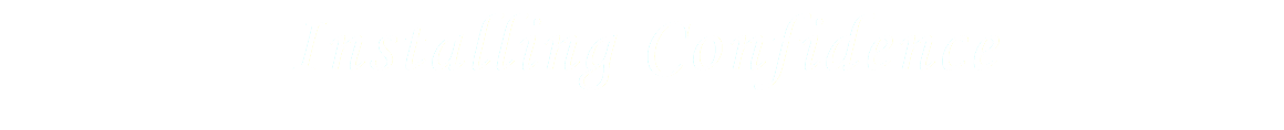Installing Confidence